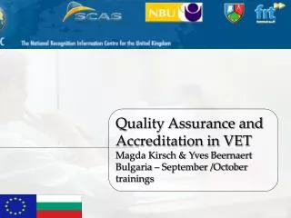 Quality Assurance and Accreditation in VET Magda Kirsch &amp; Yves Beernaert