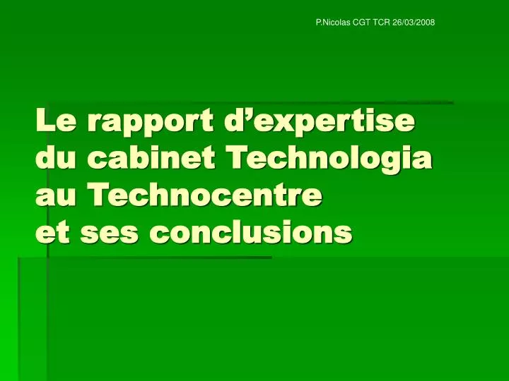 le rapport d expertise du cabinet technologia au technocentre et ses conclusions