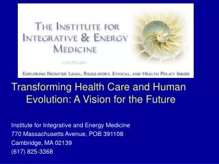 Transforming Health Care and Human Evolution: A Vision for the Future