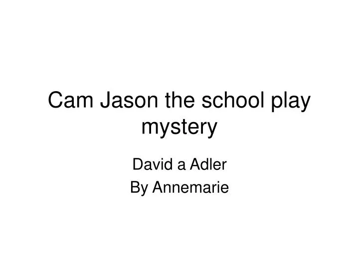 cam jason the school play mystery