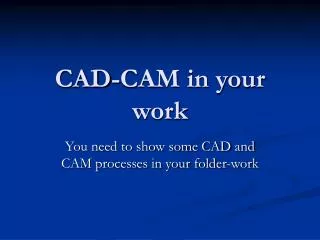 CAD-CAM in your work