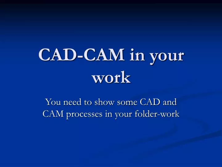 cad cam in your work