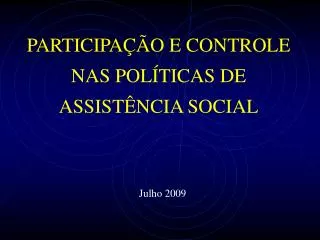 PARTICIPAÇÃO E CONTROLE NAS POLÍTICAS DE ASSISTÊNCIA SOCIAL