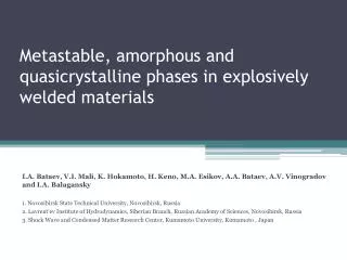 Metastable , amorphous and quasicrystalline phases in explosively welded materials