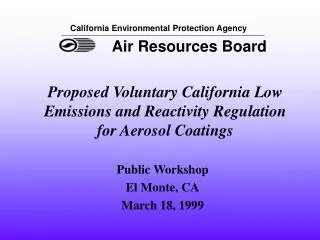 Proposed Voluntary California Low Emissions and Reactivity Regulation for Aerosol Coatings