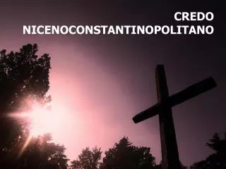 credo nicenoconstantinopolitano