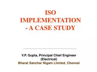 ISO IMPLEMENTATION - A CASE STUDY
