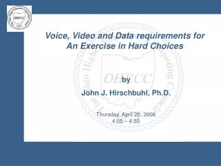 Voice, Video and Data requirements for An Exercise in Hard Choices