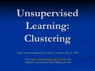 Unsupervised Learning: Clustering