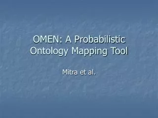 OMEN: A Probabilistic Ontology Mapping Tool