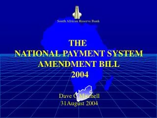 THE NATIONAL PAYMENT SYSTEM AMENDMENT BILL 2004