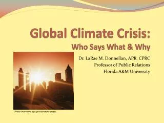 Global Climate Crisis: Who Says What &amp; Why