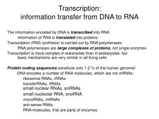 Transcription: information transfer from DNA to RNA