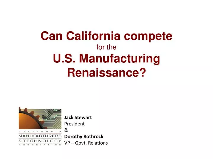 can california compete for the u s manufacturing renaissance