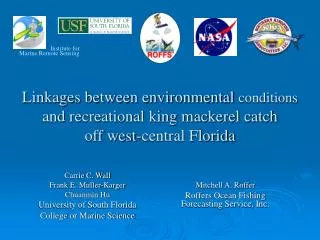 Carrie C. Wall Frank E. Muller-Karger Chuanmin Hu University of South Florida