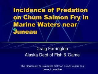 Incidence of Predation on Chum Salmon Fry in Marine Waters near Juneau