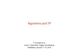 Y. Ermoline et al. Level-1 Calorimeter Trigger Joint Meeting, Heidelberg, January 11-13, 2010