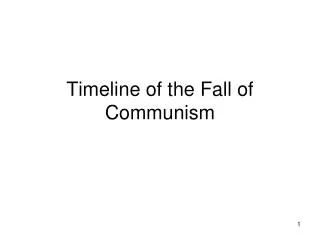 Timeline of the Fall of Communism