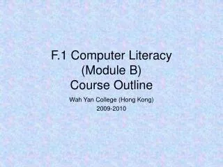 F.1 Computer Literacy (Module B) Course Outline