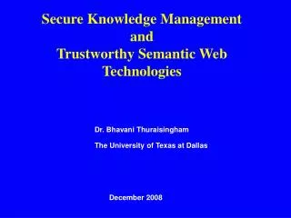 Secure Knowledge Management and Trustworthy Semantic Web Technologies