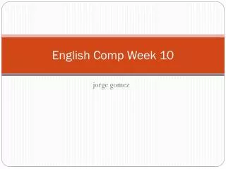 English Comp Week 10