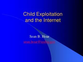 Child Exploitation and the Internet