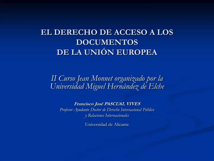 el derecho de acceso a los documentos de la uni n europea