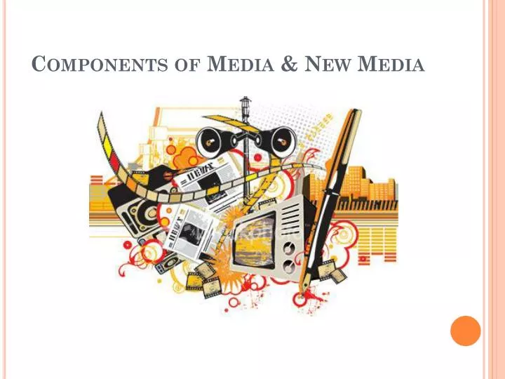 components of media new media