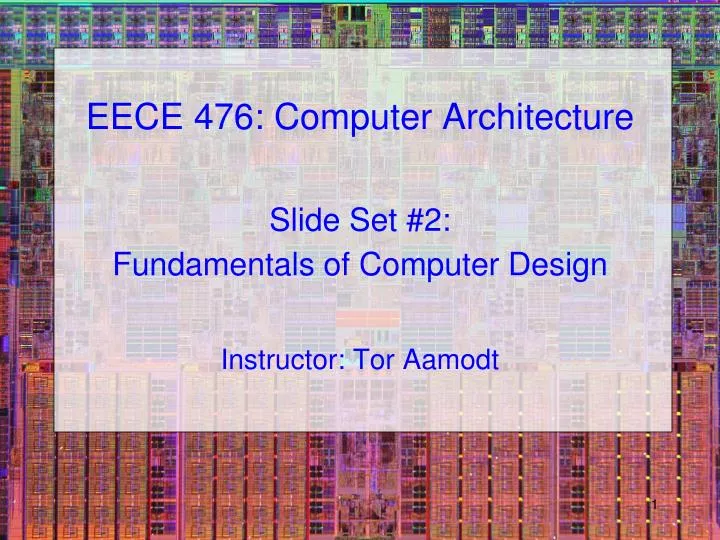 eece 476 computer architecture slide set 2 fundamentals of computer design