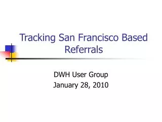 Tracking San Francisco Based Referrals