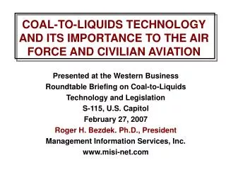 COAL-TO-LIQUIDS TECHNOLOGY AND ITS IMPORTANCE TO THE AIR FORCE AND CIVILIAN AVIATION