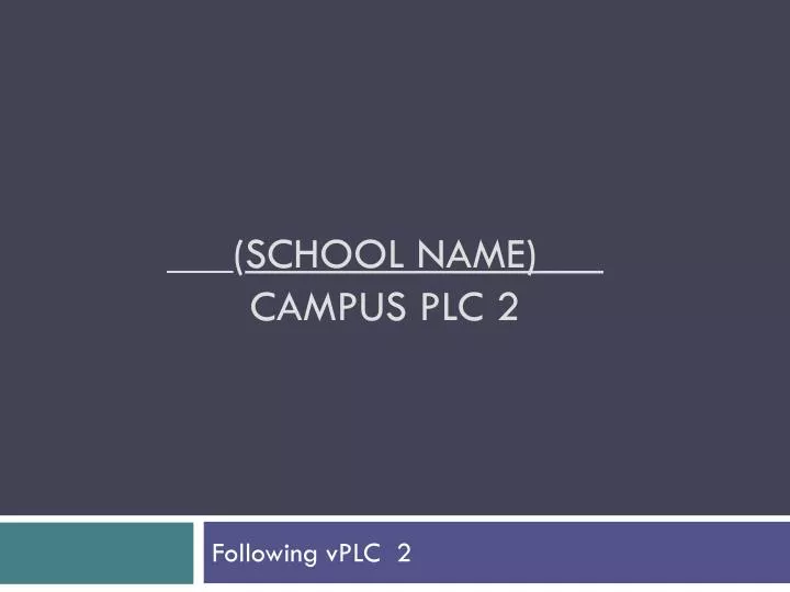 school name campus plc 2