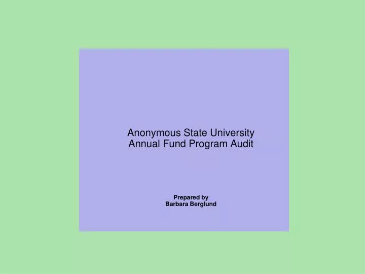 anonymous state university annual fund program audit prepared by barbara berglund