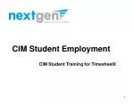 CIM Student Employment CIM Student Training for TimesheetX - slide 1