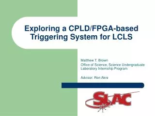 Exploring a CPLD/FPGA-based Triggering System for LCLS