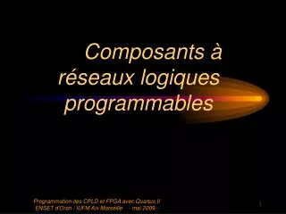 composants r seaux logiques programmables