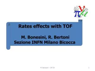 Rates effects with TOF M. Bonesini , R. Bertoni Sezione INFN Milano Bicocca