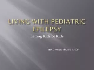 Living with Pediatric Epilepsy