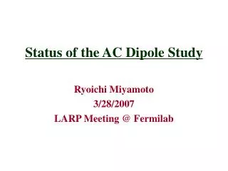 Status of the AC Dipole Study