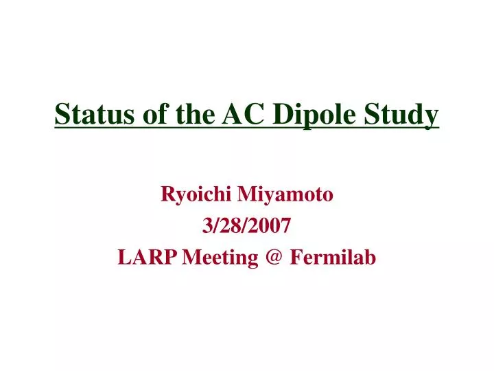 status of the ac dipole study