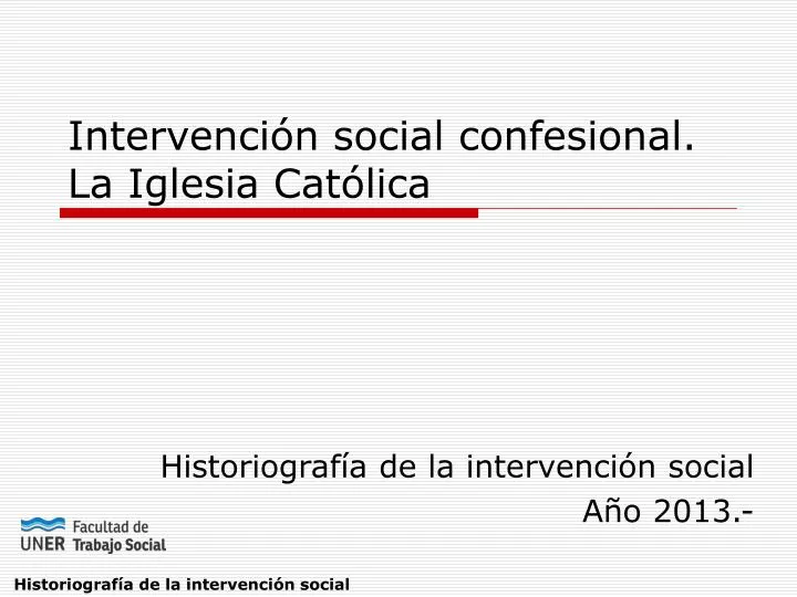 intervenci n social confesional la iglesia cat lica