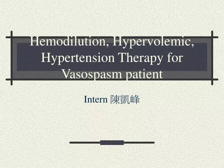 hemodilution hypervolemic hypertension therapy for vasospasm patient