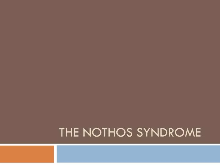 the nothos syndrome