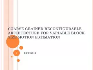 COARSE GRAINED RECONFIGURABLE ARCHITECTURE FOR VARIABLE BLOCK SIZE MOTION ESTIMATION
