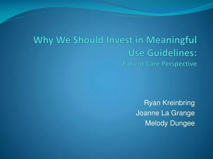 why we should invest in meaningful use guidelines patient care perspective
