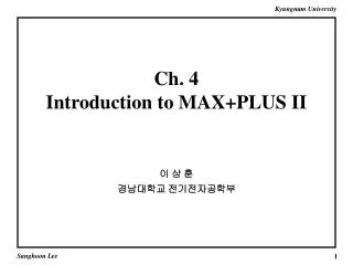 Ch. 4 Introduction to MAX+PLUS II