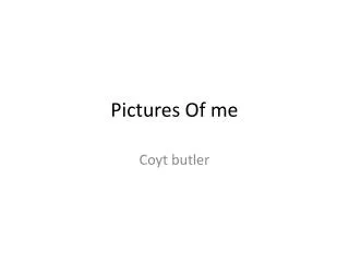 Pictures Of me