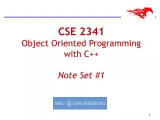 CSE 2341 Object Oriented Programming with C++ Note Set #1