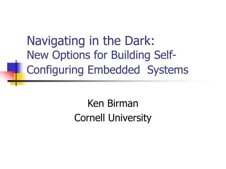 navigating in the dark new options for building self configuring embedded systems