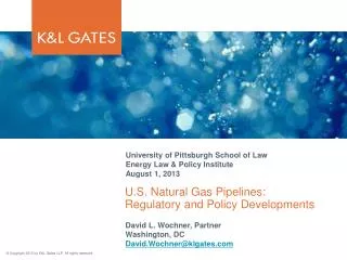 U.S. Natural Gas Pipelines: Regulatory and Policy Developments